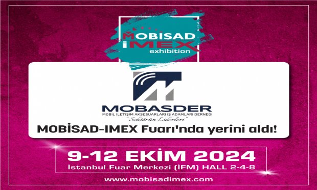 MOBASDER, 9-12 EKİM'DE MOBİSAD İMEX FUARINDA YERİNİ ALDI!